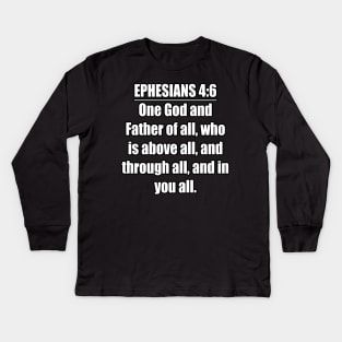 Ephesians 4:6 (KJV) Kids Long Sleeve T-Shirt